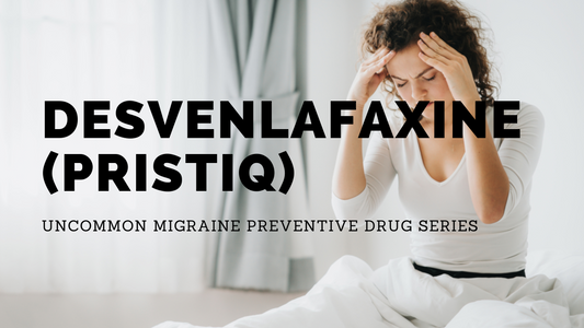 Desvenlafaxine (Pristiq): A Potential Off-Label Treatment for Migraine