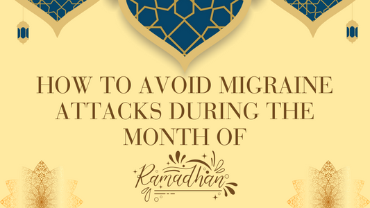 How to Avoid Migraine Attacks During the Month of Ramadan