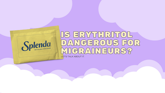 Is Erythritol (the zero calorie sweetener found in Truvia, Stevia, Splenda, etc.) Dangerous for Migraineurs?